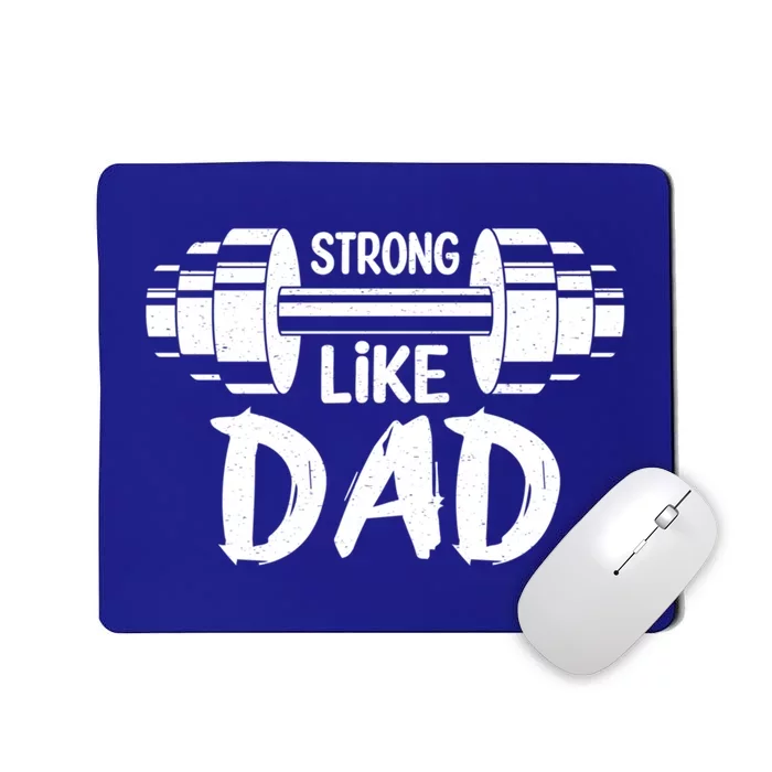 Strong Like Dad Weight Lifting Fitness Vintage FatherS Day Gift Mousepad