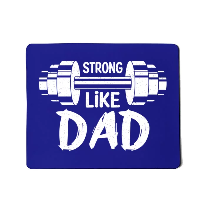 Strong Like Dad Weight Lifting Fitness Vintage FatherS Day Gift Mousepad