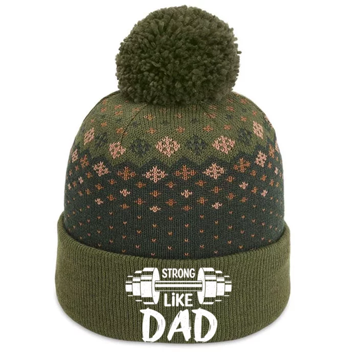 Strong Like Dad Weight Lifting Fitness Vintage FatherS Day Gift The Baniff Cuffed Pom Beanie