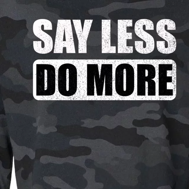 Say Less Do More Work Hard Stay Humble Positive Uplifting Gift Cropped Pullover Crew