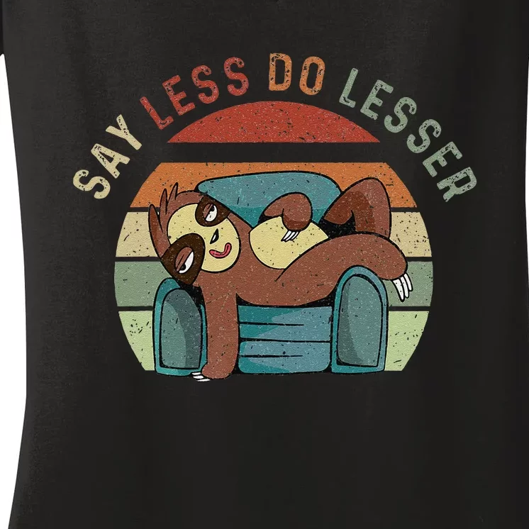 Say Less Do Lesser Retro Funny Sloth Saying Women's V-Neck T-Shirt