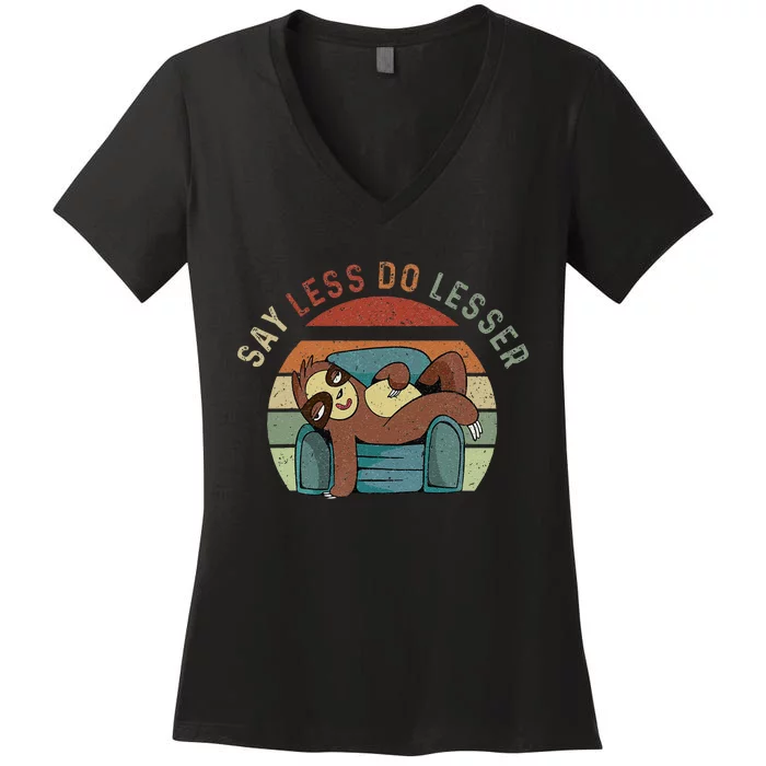 Say Less Do Lesser Retro Funny Sloth Saying Women's V-Neck T-Shirt