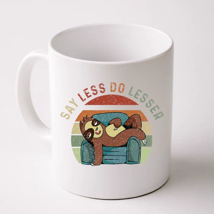 Say Less Do Lesser Retro Funny Sloth Saying Front & Back Coffee Mug