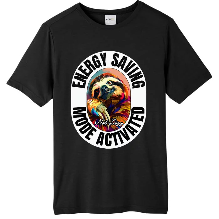 Sloth Lover Energy Saving Mode Activated Sloth ChromaSoft Performance T-Shirt