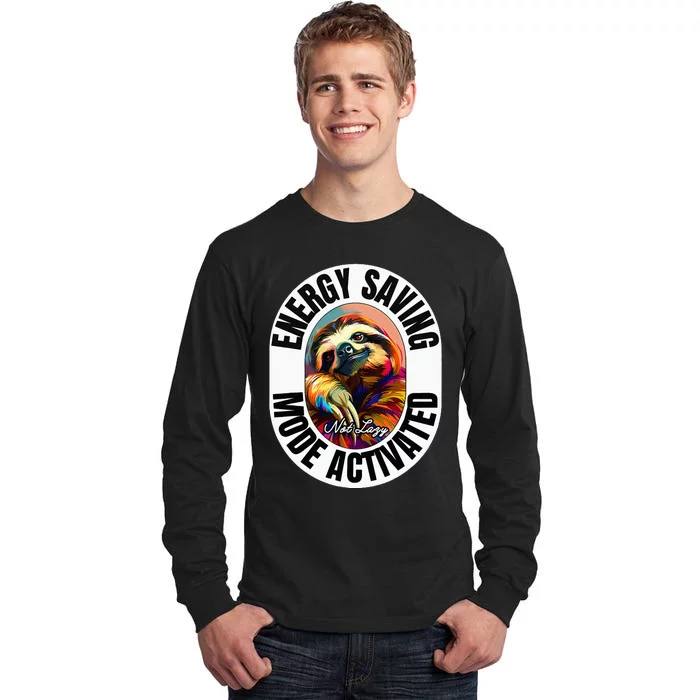 Sloth Lover Energy Saving Mode Activated Sloth Tall Long Sleeve T-Shirt