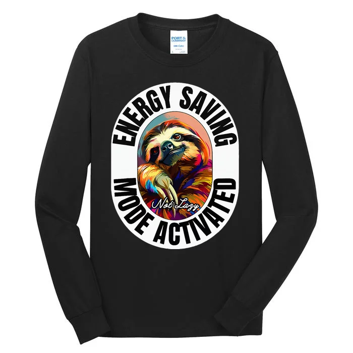 Sloth Lover Energy Saving Mode Activated Sloth Tall Long Sleeve T-Shirt