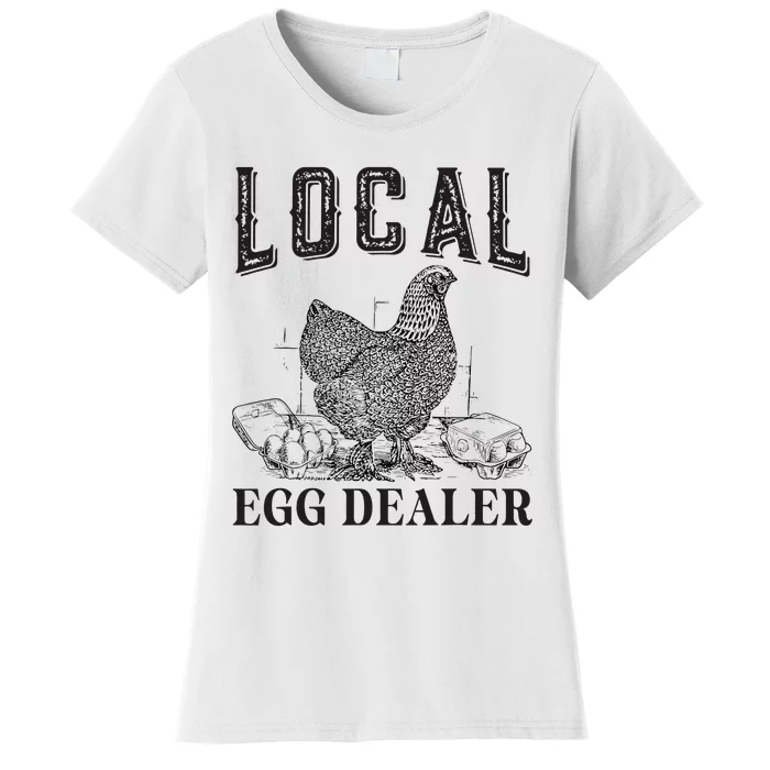 Support Local Egg Dealer Egg Supplier Women's T-Shirt