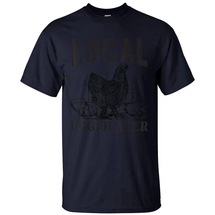 Support Local Egg Dealer Egg Supplier Tall T-Shirt