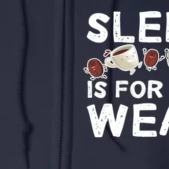 Sleep Is For The Weak Full Zip Hoodie