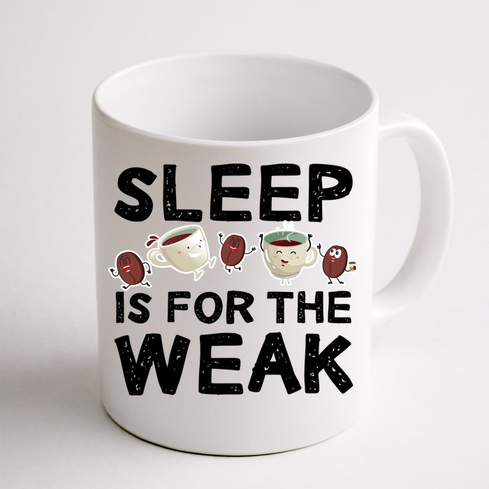 Sleep Is For The Weak Front & Back Coffee Mug