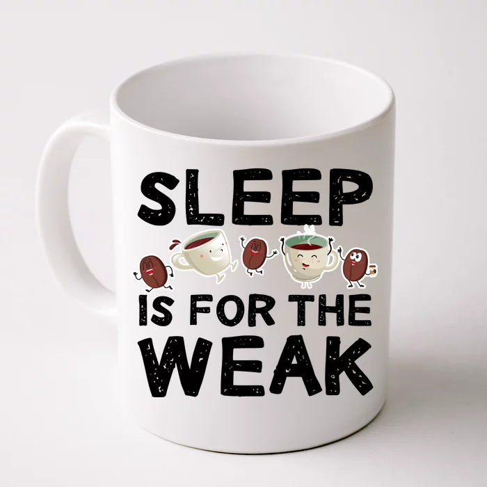 Sleep Is For The Weak Front & Back Coffee Mug