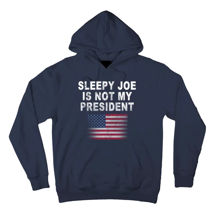 Sleepy Joe Is Not My President American Flag Hoodie