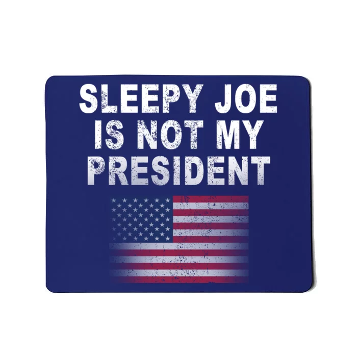 Sleepy Joe Is Not My President American Flag Mousepad