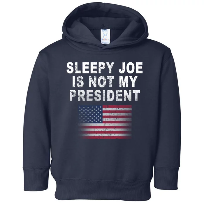 Sleepy Joe Is Not My President American Flag Toddler Hoodie