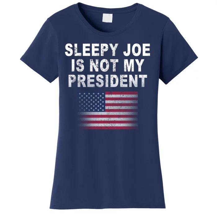 Sleepy Joe Is Not My President American Flag Women's T-Shirt