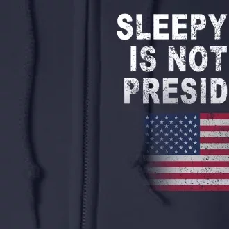 Sleepy Joe Is Not My President American Flag Full Zip Hoodie