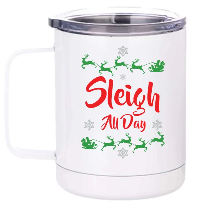 Sleigh All Day Front & Back 12oz Stainless Steel Tumbler Cup