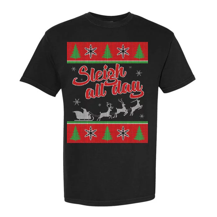 Sleigh All Day Ugly Christmas Garment-Dyed Heavyweight T-Shirt