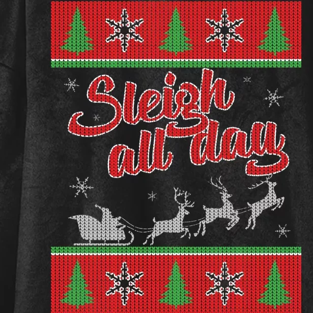 Sleigh All Day Ugly Christmas Hooded Wearable Blanket