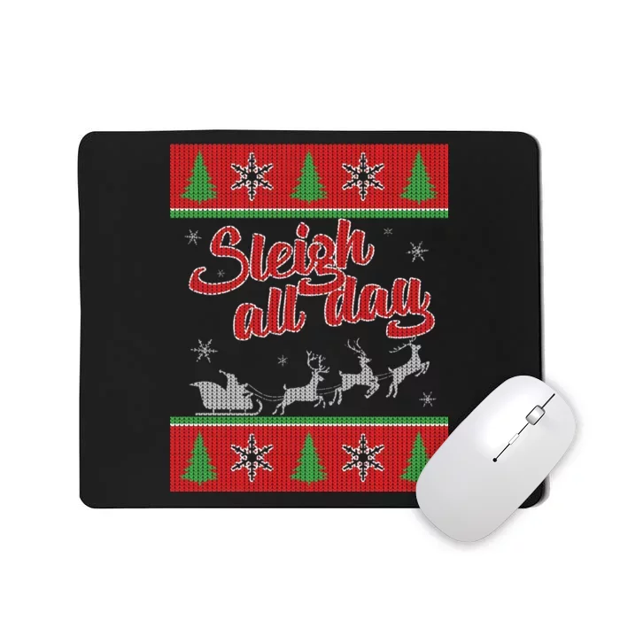 Sleigh All Day Ugly Christmas Mousepad