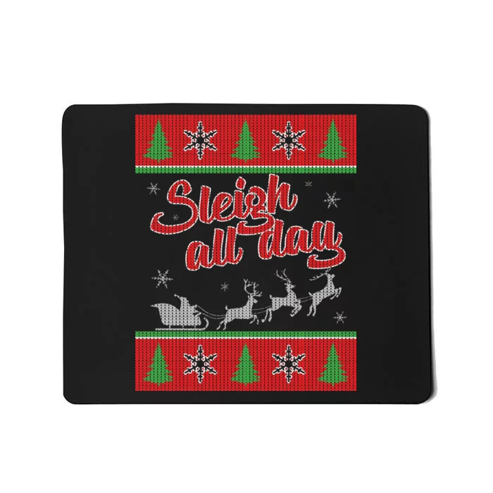 Sleigh All Day Ugly Christmas Mousepad