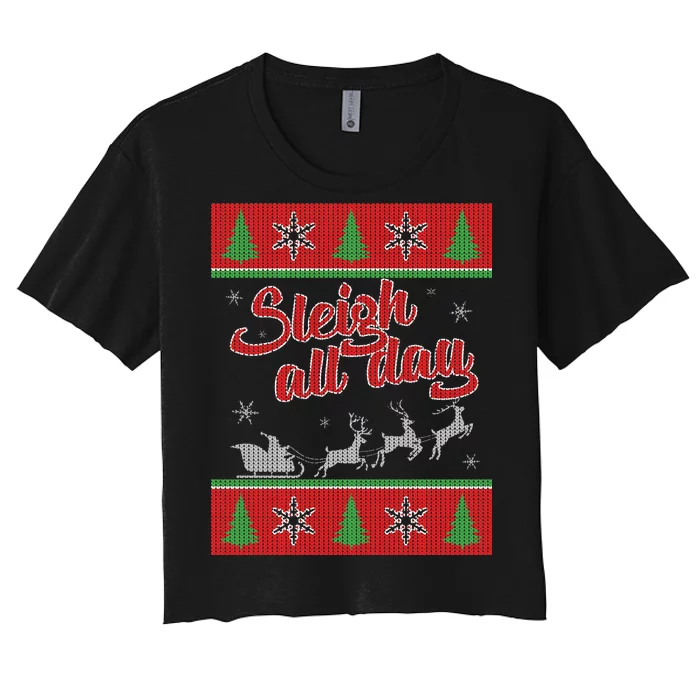 Sleigh All Day Ugly Christmas Women's Crop Top Tee