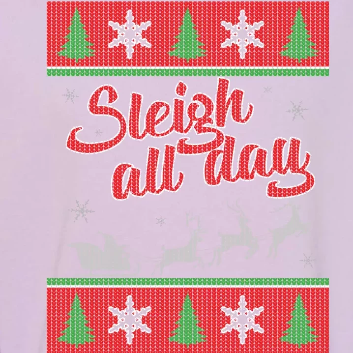 Sleigh All Day Ugly Christmas Garment-Dyed Sweatshirt