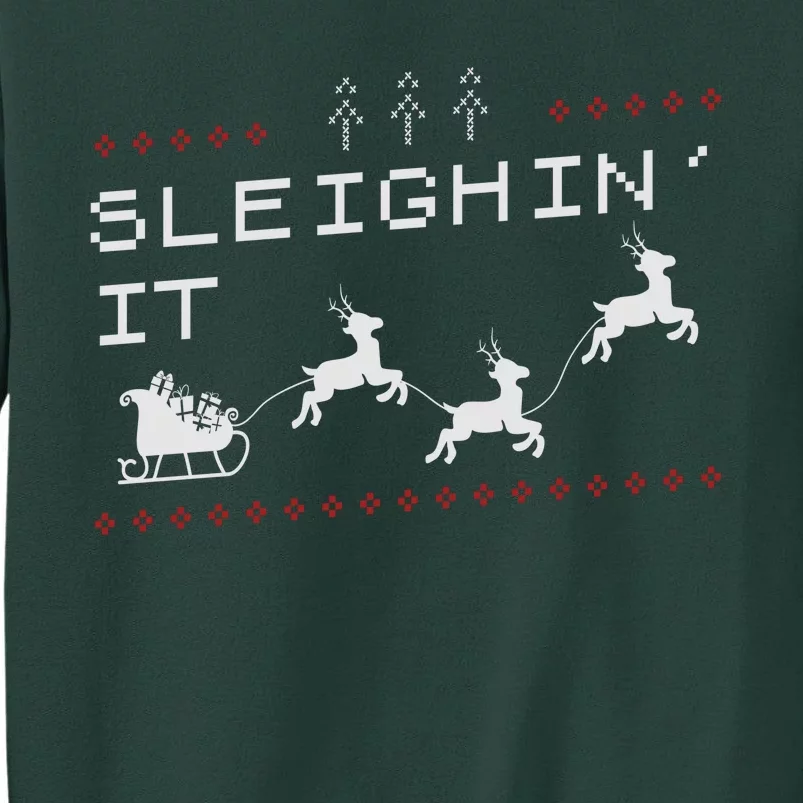 Sleighin It Ugly Christmas Tall Sweatshirt