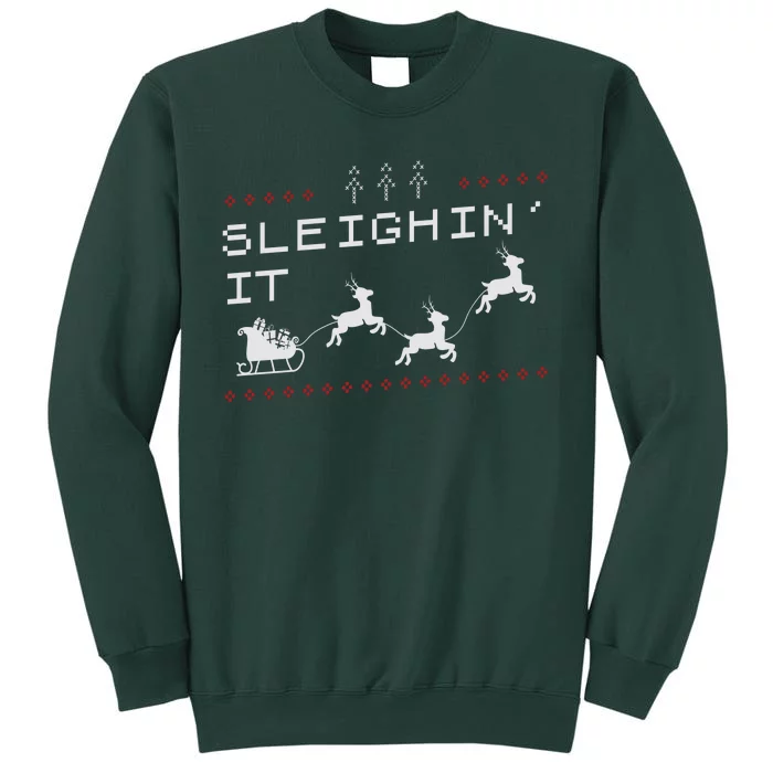 Sleighin It Ugly Christmas Tall Sweatshirt