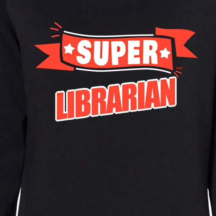 Super Librarian Funny Librarian Gift Womens California Wash Sweatshirt