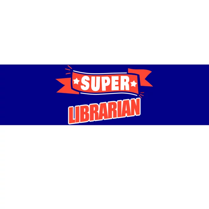 Super Librarian Funny Librarian Gift Bumper Sticker