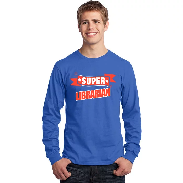 Super Librarian Funny Librarian Gift Tall Long Sleeve T-Shirt