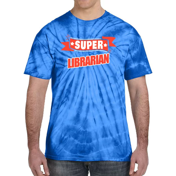 Super Librarian Funny Librarian Gift Tie-Dye T-Shirt