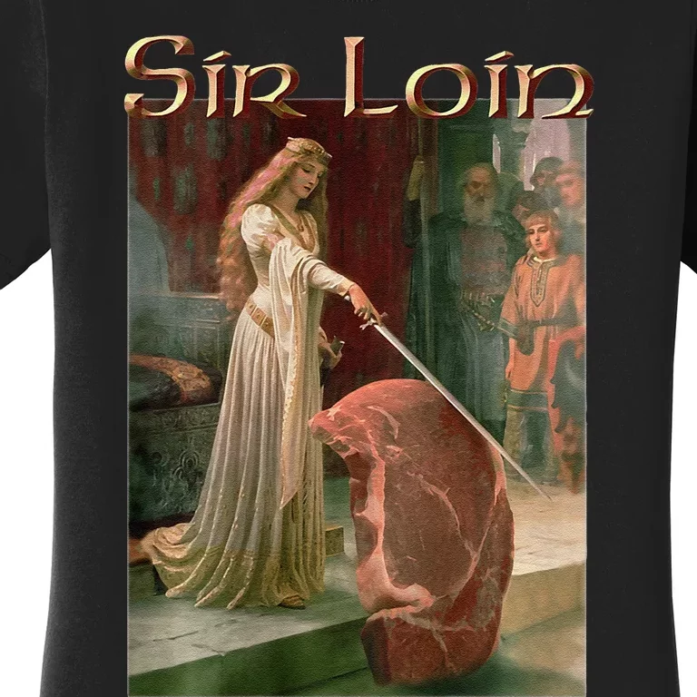 Sir Loin Funny Sirloin Steak Women's T-Shirt