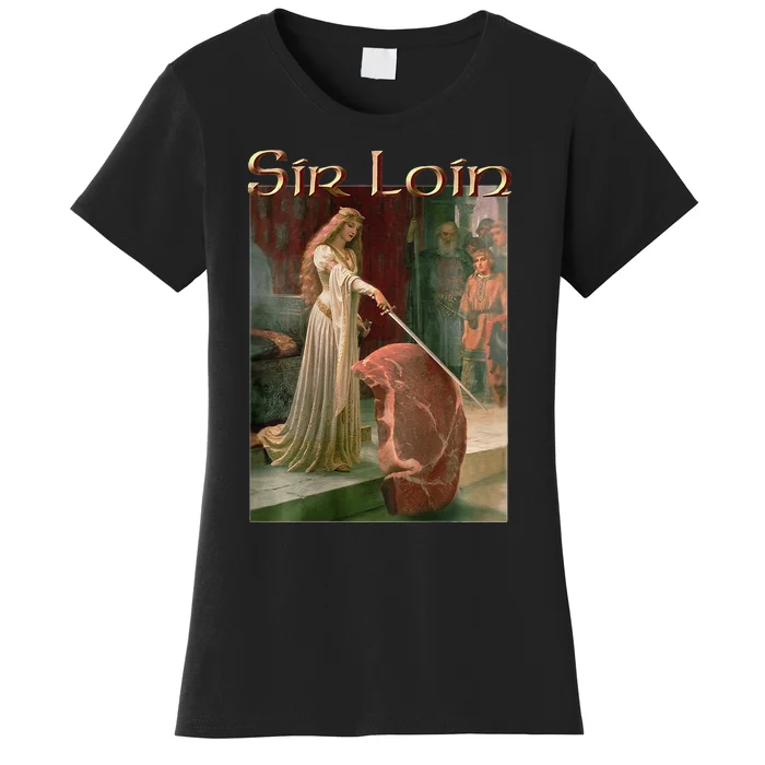 Sir Loin Funny Sirloin Steak Women's T-Shirt