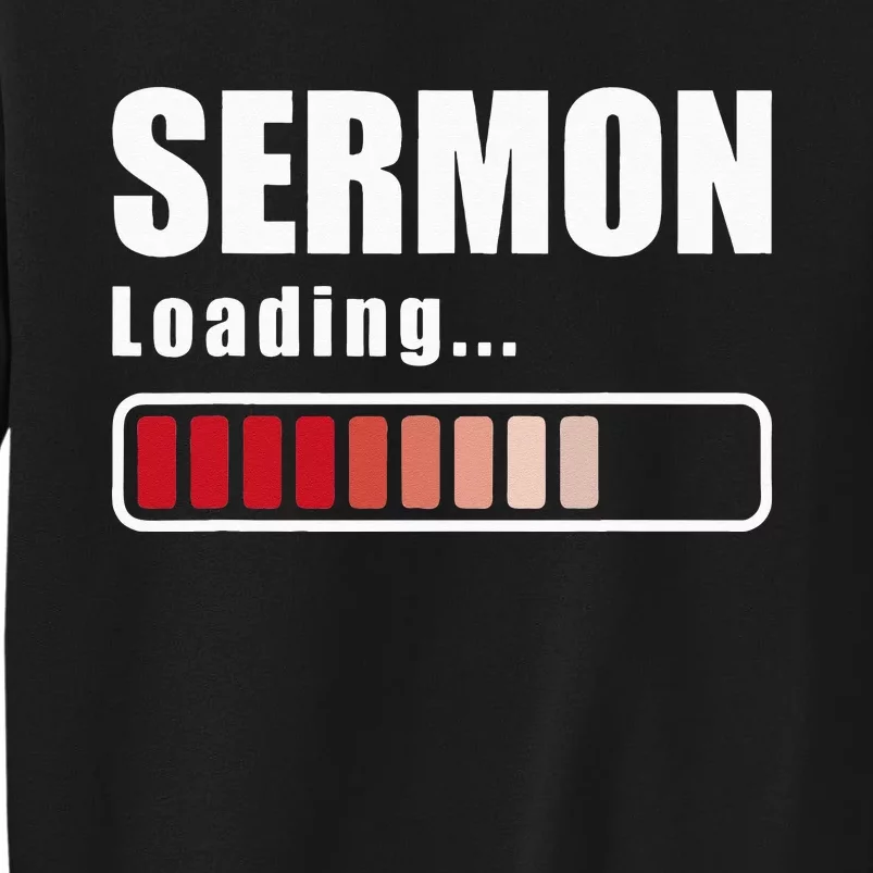 Sermon Loading Funny Pastor Preacher Minister Clergy Tall Sweatshirt