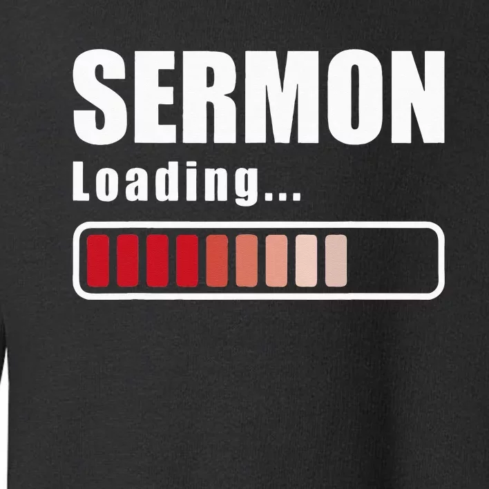 Sermon Loading Funny Pastor Preacher Minister Clergy Toddler Sweatshirt