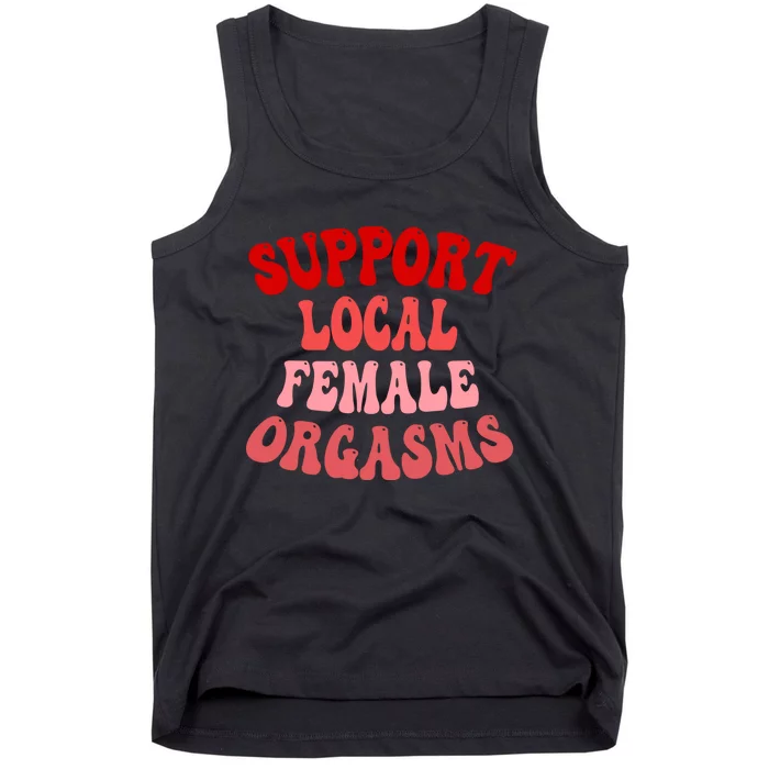 Support Local Female Orgasms Groovy Tank Top