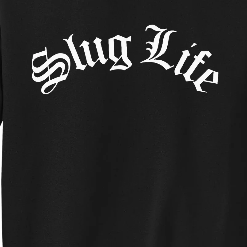 Slug Life Funny Gastropod Mollusk Sea Thug Snail Slime Joke Tall Sweatshirt