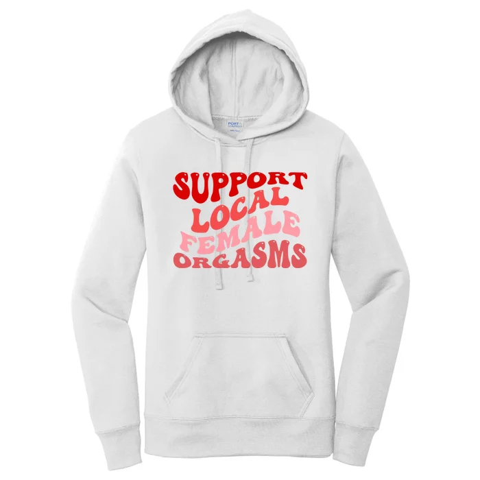 Support Local Female Orgasms Groovy Women's Pullover Hoodie