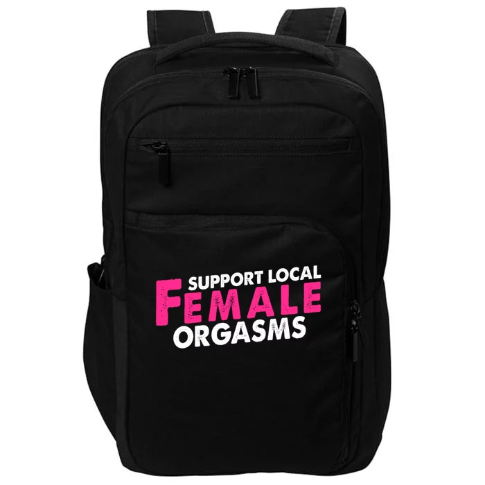 Support Local Female Orgasms Impact Tech Backpack