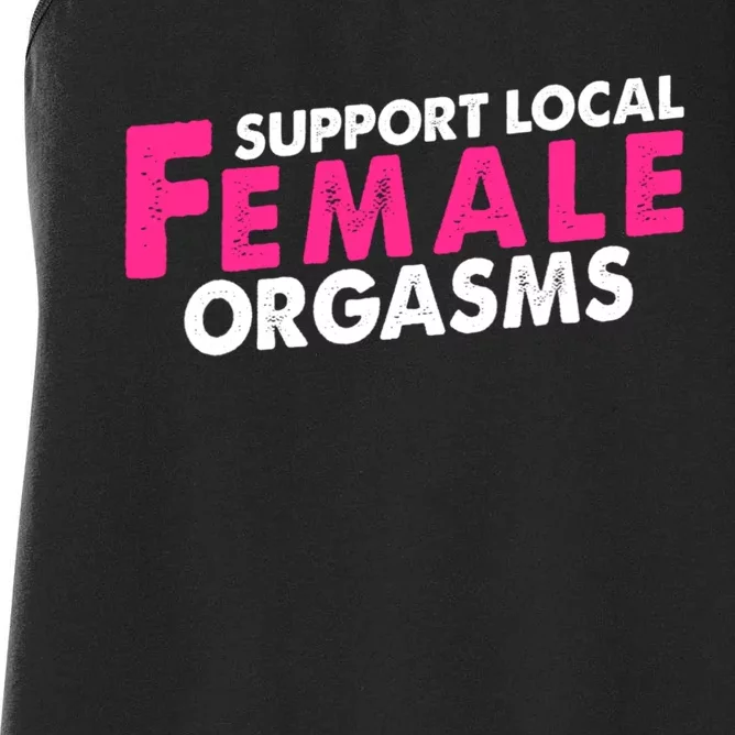 Support Local Female Orgasms Women's Racerback Tank