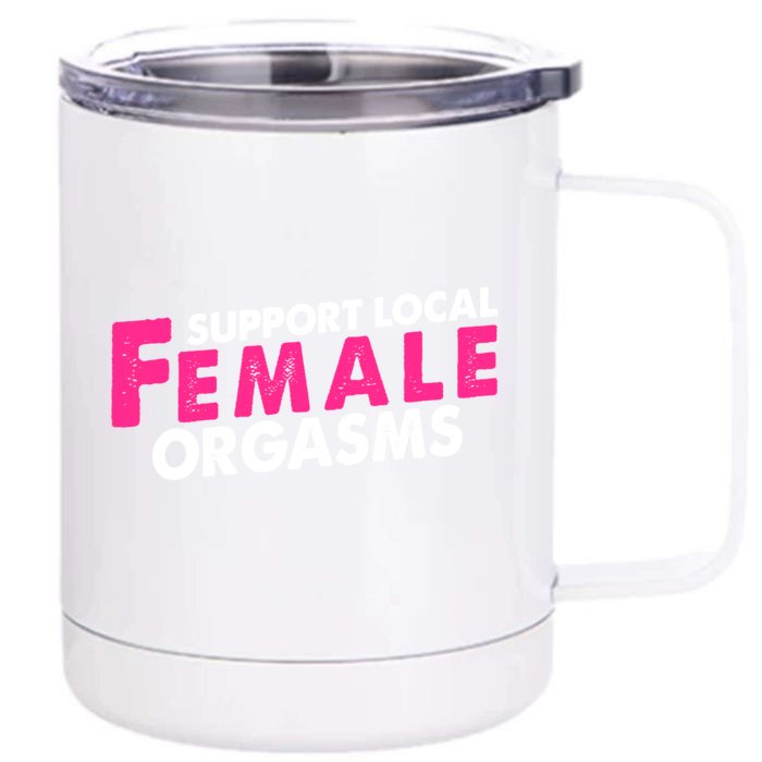 Support Local Female Orgasms Front & Back 12oz Stainless Steel Tumbler Cup