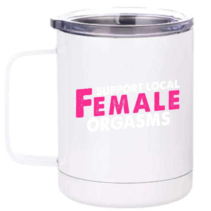 Support Local Female Orgasms Front & Back 12oz Stainless Steel Tumbler Cup