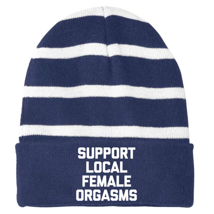 Support Local Female Orgasms Striped Beanie with Solid Band