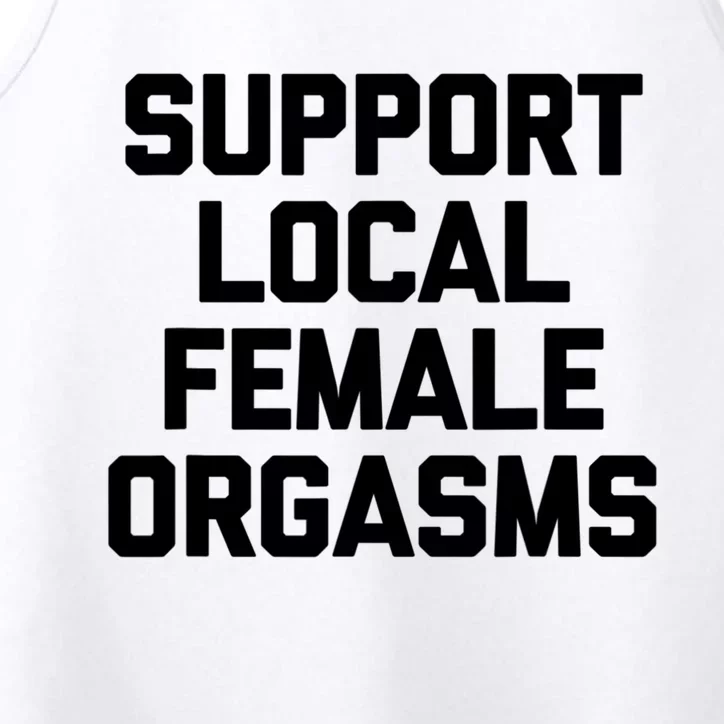 Support Local Female Orgasms Performance Tank