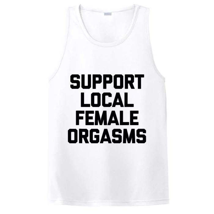 Support Local Female Orgasms Performance Tank