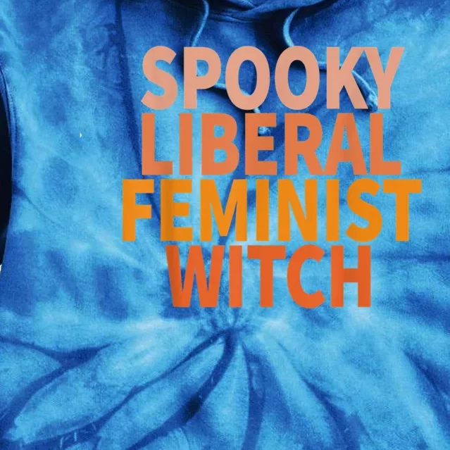 Spooky Liberal Feminist Witch Feminist Halloween Day Gift Tie Dye Hoodie