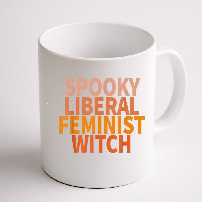 Spooky Liberal Feminist Witch Feminist Halloween Day Gift Front & Back Coffee Mug