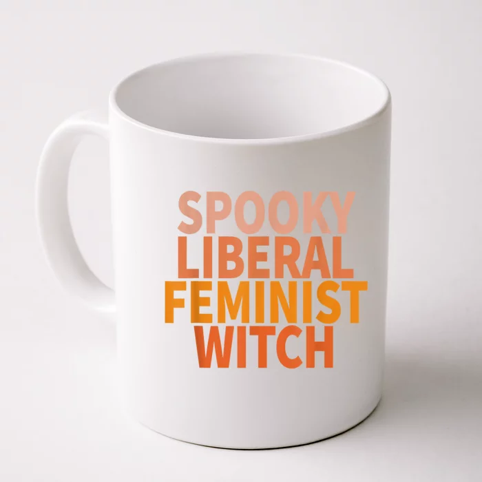 Spooky Liberal Feminist Witch Feminist Halloween Day Gift Front & Back Coffee Mug